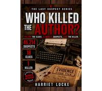 Who Killed the Author?: The 46,214 Suspect Murder Mystery Puzzle: An Interactive Process-of-Elimination Logic Game for Adults