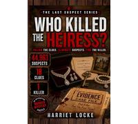 Who Killed the Heiress?: The 44,963 Suspect Murder Mystery Puzzle: An Interactive Process-of-Elimination Logic Game for Adults