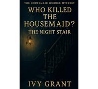 Who Killed the Housemaid?: The Night Stair