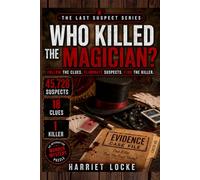 Who Killed the Magician?: The 45,728 Suspect Murder Mystery Puzzle: An Interactive Process-of-Elimination Logic Game for Adults