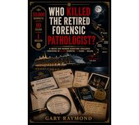 WHO KILLED THE RETIRED FORENSIC PATHOLOGIST?: A Cruise Ship Murder Deduction Challenge Consisting of 35,000 Suspects, 10 Clues,1 Killer.: 4
