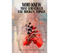 Who Knew That God Could Use Broken Things