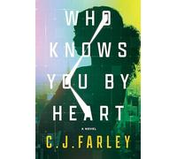 Who Knows You by Heart: A Novel