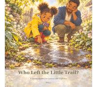 Who Left the Little Trail?: A Garden Mystery for Curious Little Explorers