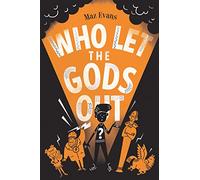 Who Let the Gods Out Series 4 Books Collection Set By Maz Evans (Who Let the Gods Out, Simply the Quest, Beyond the Odyssey, Against All Gods)
