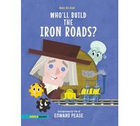 WHO’LL BUILD THE IRON ROADS?: Entrepreneurial life of Edward Pease