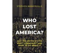 Who Lost America?: Why the United States Went “Communist” and What to Do about It