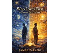 Who Loves First in This and Every Universe