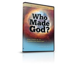 Who Made God - Can There Be An Uncreated Creator