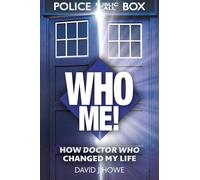 Who Me! : A memoir of fandom, publishing, and six decades of Doctor Who history