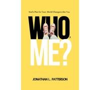 Who, Me?: God's Plan For Teen World Changers Like You