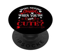 Who Needs Cupid When You’re This Cute? Funny Valentine Love PopSockets PopGrip Adesivo