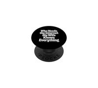 Who Needs The Internet My Wife Knows Everything - PopSockets PopGrip Adesivo