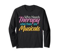 Who Needs Therapy When There Are Musicals Funny Saying Maglia a Manica