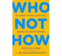 Dan Sullivan Who Not How (Copertina rigida)