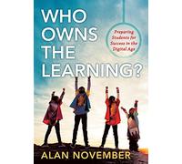 Who Owns the Learning?: Preparing Students for Success in the Digital Age