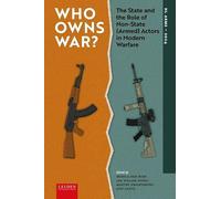 Who Owns War?: The State and the Role of Non-State (Armed) Actors in Modern Warfare