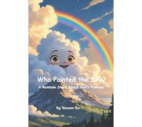 Who Painted the Sky?: A Rainbow Story About God's Promise
