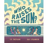 Who Raises the Sun?