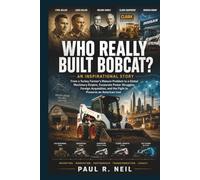 WHO REALLY BUILT BOBCAT? AN INSPIRATIONAL STORY