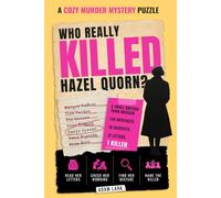 Who Really Killed Hazel Quorn?: A Cozy Murder Mystery Puzzle. The Victim Died Before She Named Her Killer. Can You Finish What She Started?