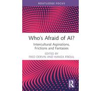 Who’s Afraid of AI?: Intercultural Aspirations, Frictions and Fantasies