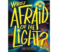 Who’s Afraid of the Light