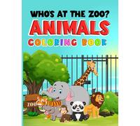 Who’s at the Zoo?: Animals Coloring Book