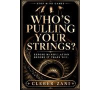 Who’s Pulling Your Strings?: Expose Manipulation Before It Traps You