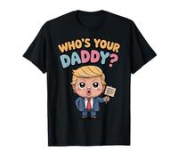 Who’s Your Daddy ? Maglietta