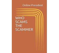 WHO SCAMS THE SCAMMER
