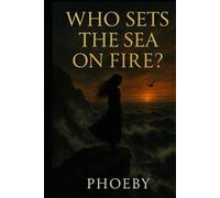 Who sets the sea on fire?