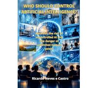 WHO SHOULD CONTROL ARTIFICIAL INTELLIGENCE?: Between the risk of uncontrolled AI and the danger of unlimited human power