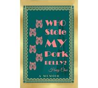 Who Stole My Pork Belly?: A Memoir