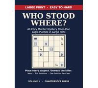 Who Stood Where?: 40 Cozy Murder Mystery Floor-Plan Logic Puzzles in Large Print