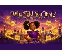 Who Told You That?: A Story About What You Choose to Believe