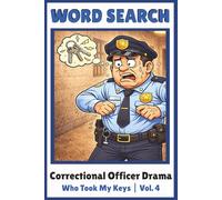 Who Took My Keys: Correctional Officer Drama Word Search Puzzles Inspired by Real Shift-Life Missing Key Moments