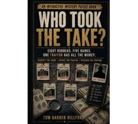 Who Took The Take?: An Interactive Mystery Puzzle Book Identify the Crew ¿ Expose the Traitor ¿ Recover the Fortune: 3