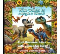 Who wants to adopt a Dino?: Cool Dino Tales with values for Kids