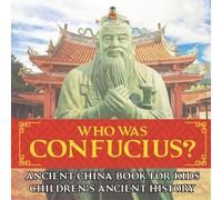 Who Was Confucius? Ancient China Book for Kids Children's Ancient Hi (Tascabile)