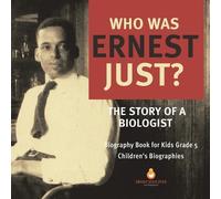 Who Was Ernest Just? The Story of a Biologist Biography Book for Kid (Tascabile)