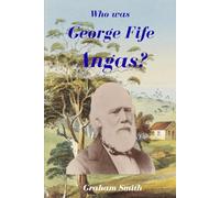 Who was George Fife Angas?