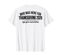 Who Was Here for Thanksgiving 2026 Sign Your Name ON Back II Maglietta