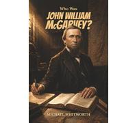 Who Was John William McGarvey?