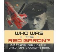 Who Was the Red Baron? Biography for Kids 9-12 Children's Bio (Copertina rigida)
