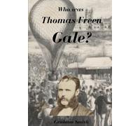 Who was Thomas Freen Gale?