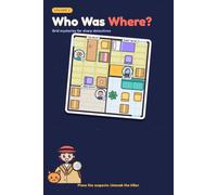 Who Was Where? Vol. 1: 60 Illustrated Logic Grid Murder Mysteries for Adults & Teens - Whodunit Deduction Puzzles, Easy to Hard
