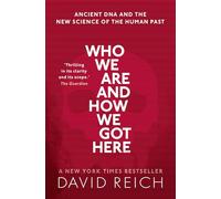 David Reich Who We Are and How We Got Here (Tascabile)