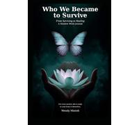 Who We Became to Survive: From Surviving to Healing: A Shadow Work Journal