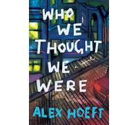 Who We Thought We Were